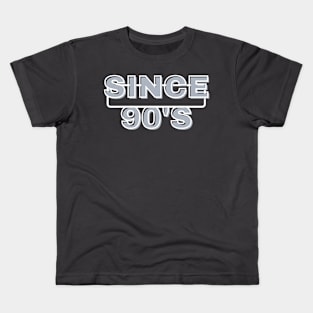 Since 90's Kids T-Shirt